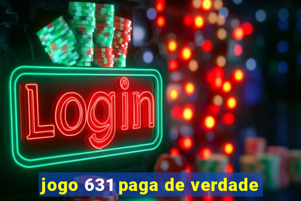 jogo 631 paga de verdade